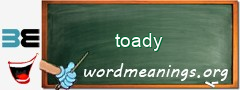 WordMeaning blackboard for toady